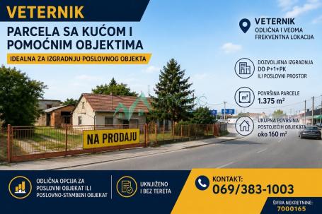  Veternik - Parcela sa kućom i pomoćnim objektima - idealna za izgradnju poslovnog objekta - (šifra: